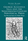 Cover: George Augustus Sala and the Nineteenth-Century Periodical Press - Routledge