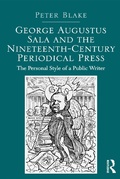 Cover: George Augustus Sala and the Nineteenth-Century Periodical Press - Routledge