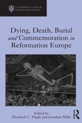 Cover: Dying, Death, Burial and Commemoration in Reformation Europe - Routledge