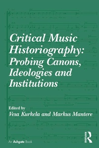 Abbildung von: Critical Music Historiography: Probing Canons, Ideologies and Institutions - Routledge