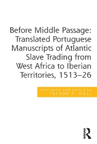Abbildung von: Before Middle Passage: Translated Portuguese Manuscripts of Atlantic Slave Trading from West Africa to Iberian Territories, 1513-26 - Routledge
