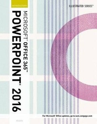 Abbildung von: Illustrated Microsoft (R) Office 365 & PowerPoint 2016 : Introductory, Loose-leaf Version - CENGAGE Learning Custom Publishing