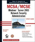 Cover: MCSA/MCSE: Windows Server 2003 Network Security Administration Study Guide - Sybex Inc.,U.S.