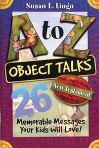 Enlarge image Cover: A To Z Object Talks That Teach About The New Testament - Standard Publishing