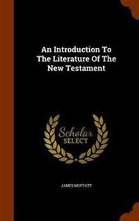 Bild: An Introduction To The Literature Of The New Testament - Arkose Press