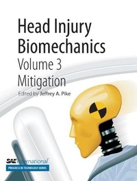 Enlarge image Cover: Head Injury Biomechanics, Volume 3 -- Mitigation - SAE International
