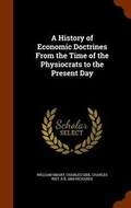 Cover: A History of Economic Doctrines From the Time of the Physiocrats to the Present Day - Arkose Press