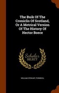 Cover: The Buik of the Croniclis of Scotland, or a Metrical Version of the History of Hector Boece - Arkose Press