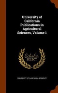 Cover: University of California Publications in Agricultural Sciences, Volume 1 - Arkose Press