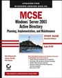 Cover: MCSE: Windows Server 2003 Active Directory Planning, Implementation, and Maintenance Study Guide - Sybex Inc.,U.S.