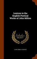 Cover: Lexicon to the English Poetical Works of John Milton - Arkose Press