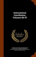 Cover: International Conciliation, Volumes 86-97 - Arkose Press