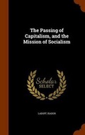 Cover: The Passing of Capitalism, and the Mission of Socialism - Arkose Press