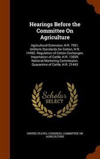 Enlarge image Cover: Hearings Before the Committee On Agriculture - Arkose Press