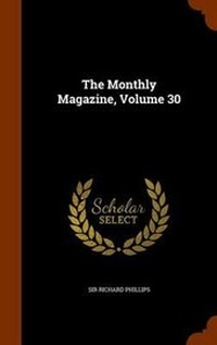 Enlarge image Cover: The Monthly Magazine, Volume 30 - Arkose Press
