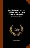 Cover: A Christian Directory, Guiding men to Their Eternal Salvation - Arkose Press