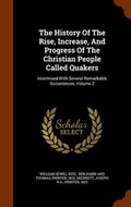 Cover: The History of the Rise, Increase, and Progress of the Christian People Called Quakers - Arkose Press
