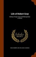 Cover: Life of Robert Gray - Arkose Press