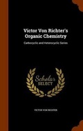 Cover: Victor Von Richter's Organic Chemistry - Arkose Press