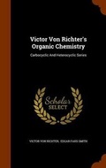 Cover: Victor Von Richter's Organic Chemistry - Arkose Press