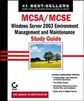 Cover: MCSA/MCSE: Windows Server 2003 Environment Management and Maintenance Study Guide - Sybex Inc.,U.S.