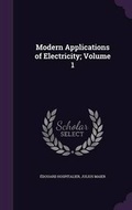 Cover: Modern Applications of Electricity; Volume 1 - Palala Press