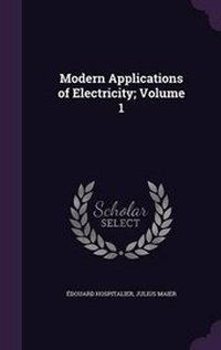 Enlarge image Cover: Modern Applications of Electricity; Volume 1 - Palala Press