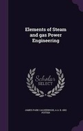 Cover: Elements of Steam and gas Power Engineering - Palala Press