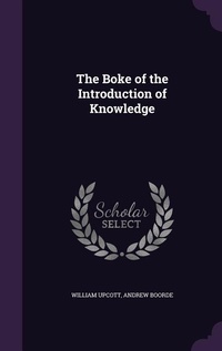 Enlarge image Cover: The Boke of the Introduction of Knowledge - Palala Press