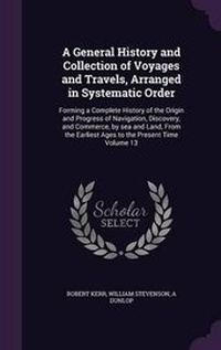 Enlarge image Cover: A General History and Collection of Voyages and Travels, Arranged in Systematic Order - Palala Press