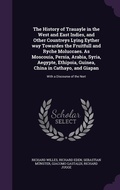 Cover: The History of Trauayle in the West and East Indies, and Other Countreys Lying Eyther way Towardes the Fruitfull and Ryche Moluccaes. As Moscouia, Persia, Arabia, Syria, Aegypte, Ethipoia, Guinea, China in Cathayo, and Giapan - Palala Press