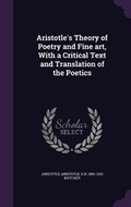 Cover: Aristotle's Theory of Poetry and Fine art, With a Critical Text and Translation of the Poetics - Palala Press