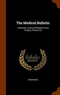 Abbildung von: The Medical Bulletin - Arkose Press