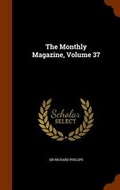 Cover: The Monthly Magazine, Volume 37 - Arkose Press
