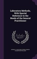 Cover: Laboratory Methods, with Special Reference to the Needs of the General Practitioner - Palala Press