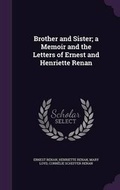 Cover: Brother and Sister; A Memoir and the Letters of Ernest and Henriette Renan - Palala Press