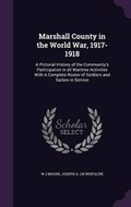 Cover: Marshall County in the World War, 1917-1918 - Palala Press