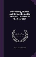 Cover: Personality, Human and Divine; Being the Bampton Lectures for the Year 1894 - Palala Press