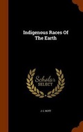Cover: Indigenous Races Of The Earth - Arkose Press