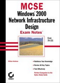 Enlarge image Cover: MCSE Windows 2000 Network Infrastructure Design Exam Notes - Sybex