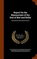 Cover: Report on the Manuscripts of the Earl of Mar and Kellie - Arkose Press