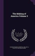 Cover: The Making of America Volume 3 - Palala Press