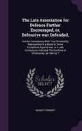 Cover: The Late Association for Defence Farther Encouraged, or, Defensive war Defended, - Palala Press