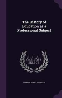 Enlarge image Cover: The History of Education as a Professional Subject - Palala Press
