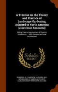 Cover: A Treatise on the Theory and Practice of Landscape Gardening, Adapted to North America [electronic Resource] - Arkose Press