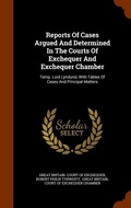 Cover: Reports Of Cases Argued And Determined In The Courts Of Exchequer And Exchequer Chamber - Arkose Press