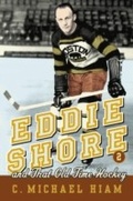 Cover: Eddie Shore and That Old-Time Hockey - McClelland & Stewart