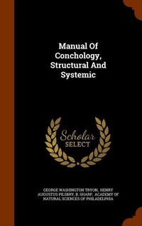 Enlarge image Cover: Manual Of Conchology, Structural And Systemic - Arkose Press