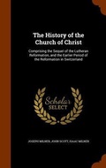 Cover: The History of the Church of Christ - Arkose Press