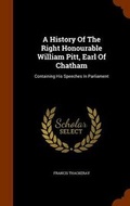 Cover: A History Of The Right Honourable William Pitt, Earl Of Chatham - Arkose Press